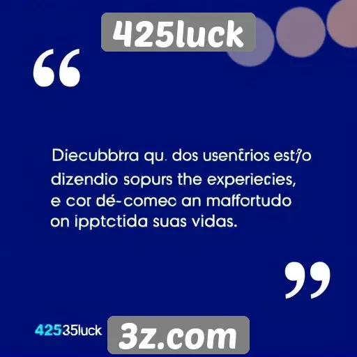 Depoimentos de usuários sobre experiências no 425luck